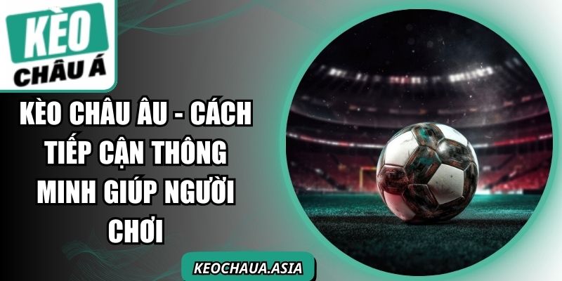 Kèo Châu Âu