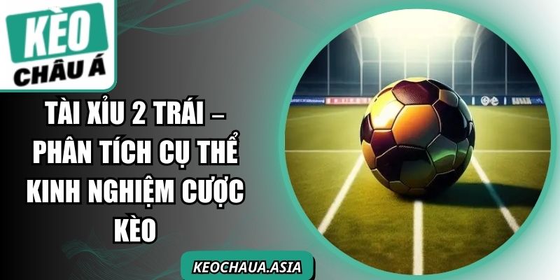 Tài Xỉu 2 Trái