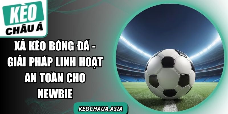 Xả Kèo Bóng Đá